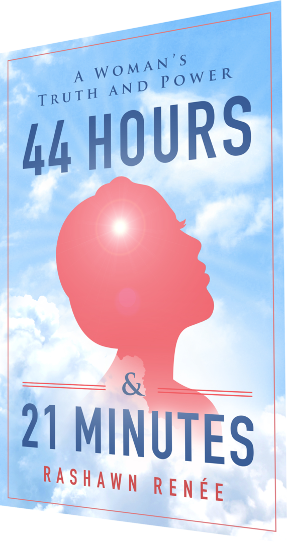 44 Hours & 21 Minutes; A Woman’s Truth and Power44 Hours & 21 Minutes; A Woman’s Truth and Power | Real Truth International